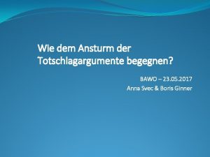 Wie dem Ansturm der Totschlagargumente begegnen BAWO 23