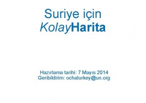 Suriye iin Kolay Harita Hazrlama tarihi 7 Mays