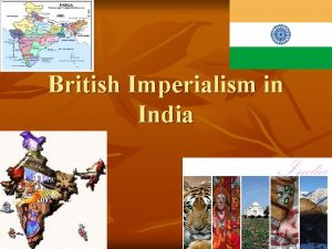 British Imperialism in India Great Britain in India