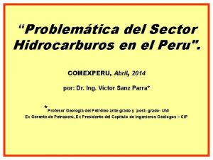 Problemtica del Sector Hidrocarburos en el Peru COMEXPERU