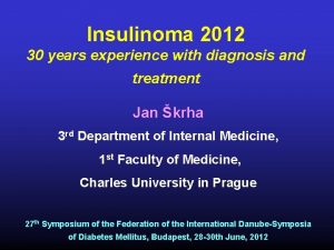 Insulinoma 2012 30 years experience with diagnosis and