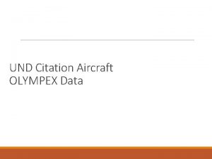 UND Citation Aircraft OLYMPEX Data Microphysics Instrument Measurement