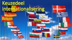 Keuzedeel internationalisering Wat gaan we doen Wat gaan