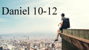 Daniel 10 12 Retour de Christ Ascension Le