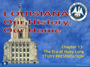 Chapter 13 The Era of Huey Long STUDY