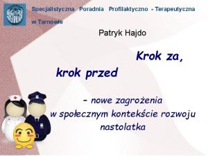 Specjalistyczna Poradnia Profilaktyczno Terapeutyczna w Tarnowie Patryk Hajdo