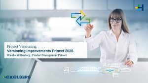 Prinect Versioning Improvements Prinect 2020 Wiebke Stoltenberg Product