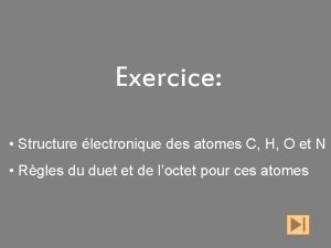 Exercice Structure lectronique des atomes C H O