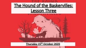 The Hound of the Baskervilles Lesson Three Thursday