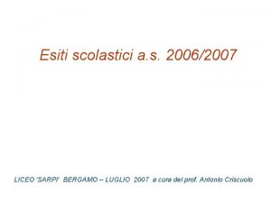 Esiti scolastici a s 20062007 LICEO SARPI BERGAMO