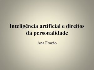 Inteligncia artificial e direitos da personalidade Ana Frazo