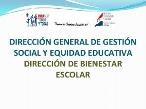 DIRECCIN GENERAL DE GESTIN SOCIAL Y EQUIDAD EDUCATIVA