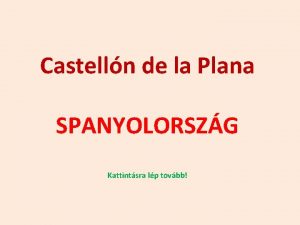 Castelln de la Plana SPANYOLORSZG Kattintsra lp tovbb