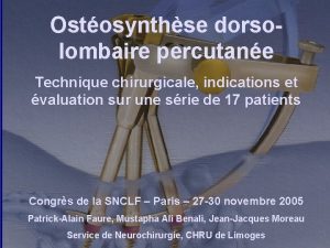 Ostosynthse dorsolombaire percutane Technique chirurgicale indications et valuation