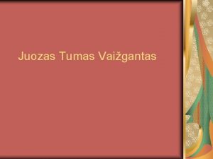 Juozas Tumas Vaigantas Juozas Tumas Vaigantas lietuvi literatros