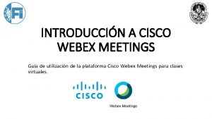 INTRODUCCIN A CISCO WEBEX MEETINGS Gua de utilizacin