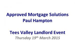 Approved Mortgage Solutions Paul Hampton Tees Valley Landlord