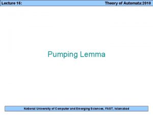 Lecture 16 Theory of Automata 2010 Pumping Lemma