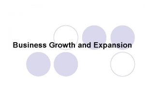 Business Growth and Expansion Growth through Reinvestment l