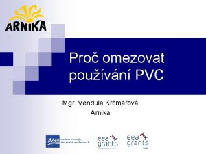 Pro omezovat pouvn PVC Mgr Vendula Krmov Arnika