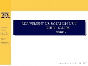 MOUVEMENT DE ROTATION DUN CORPS SOLIDE Introduction Dfinition