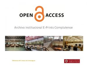 Archivo institucional EPrints Complutense Bibliotecas del Campus de