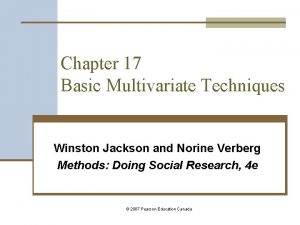 Chapter 17 Basic Multivariate Techniques Winston Jackson and