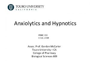 Anxiolytics and Hypnotics PRMC 610 9 Oct 2018