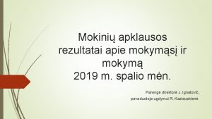 Mokini apklausos rezultatai apie mokyms ir mokym 2019