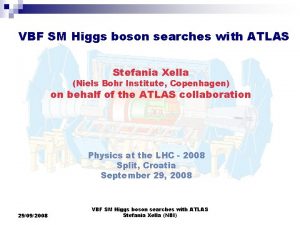 VBF SM Higgs boson searches with ATLAS Stefania