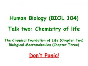 Human Biology BIOL 104 Talk two Chemistry of