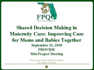 Shared Decision Making in Maternity Care Improving Care