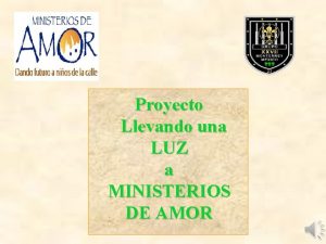 Proyecto Llevando una LUZ a MINISTERIOS DE AMOR