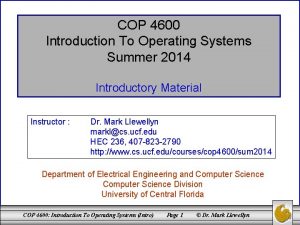 COP 4600 Introduction To Operating Systems Summer 2014
