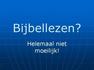 Bijbellezen Helemaal niet moeilijk Er bestaan ontzettend veel