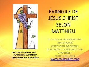 VANGILE DE JSUS CHRIST SELON MATTHIEU QUI QUOI