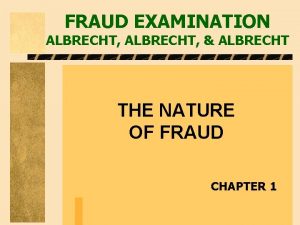 FRAUD EXAMINATION ALBRECHT ALBRECHT THE NATURE OF FRAUD