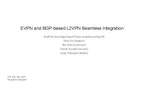 EVPN and BGPbased L 2 VPN Seamless Integration