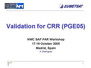 Validation for CRR PGE 05 NWC SAF PAR