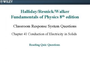 HallidayResnickWalker Fundamentals of Physics 8 th edition Classroom