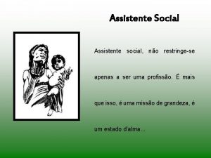 Assistente Social Assistente social no restringese apenas a