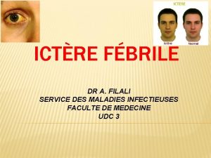 ICTRE FBRILE DR A FILALI SERVICE DES MALADIES