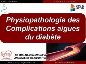CHU Constantine 05 oct 2016 Physiopathologie des Complications