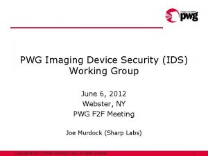 PWG Imaging Device Security IDS Working Group June