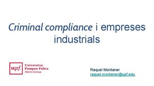 Criminal compliance i empreses industrials Raquel Montaner raquel