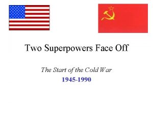 Two Superpowers Face Off The Start of the