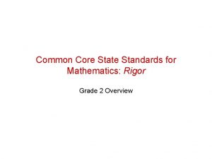 Common Core State Standards for Mathematics Rigor Grade