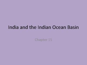 Chapter 15 india and the indian ocean basin