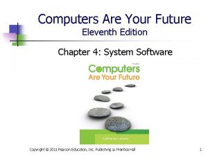 Computers Are Your Future Eleventh Edition Chapter 4