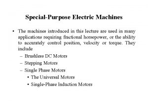 SpecialPurpose Electric Machines The machines introduced in this
